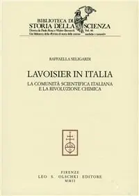 Lavoisier in Italia. La comunità scientifica italiana e la rivoluzione chimica Premium