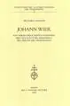 Beperkte Voorraad Johann Wier agli albori della critica nazionale dell‘occulto e del demoniaco nell‘Europa del Cinquecento