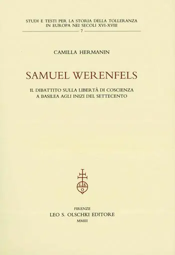 Samuel Werenfels. Il dibattito sulla libertà di coscienza a Basilea agli inizi del Settecento Koopje