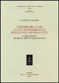 L‘Esemplare, o sia Saggio fondamentale pratico di contrappunto. Padre Martini teorico e didatta della musica Beperkte Voorraad
