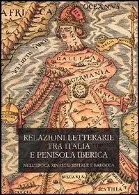 Actieprijs Relazioni letterarie tra Italia e Penisola Iberica nell‘epoca rinascimentale e barocca. Atti del 1° Colloquio internazionale (Pisa, 4-5 ottobre 2002)