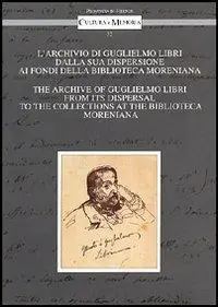 L‘archivio di Guglielmo Libri dalla sua dispersione ai Fondi della Biblioteca Moreniana. Ediz. italiana e inglese Merkproduct