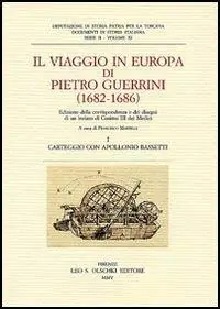Il viaggio in Europa di Pietro Guerrini (1682-1686). Edizione della corrispondenza e dei disegni di un inviato di Cosimo III dei Medici Weekendaanbieding