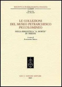 Weekendaanbieding Le collezioni del museo petrarchesco piccolomineo nella biblioteca civica «Attilio Hortis» di Trieste