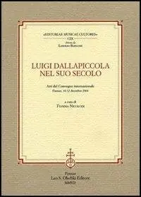 Superprijs Luigi Dallapiccola nel suo secolo. Atti del Convegno internazionale (Firenze, 10-12 dicembre 2004)