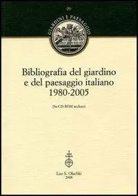 Bibliografia del giardino e del paesaggio italiano 1980-2005. Con CD-ROM Bestel Nu