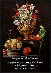 Dagaanbieding Passione e cultura dei fiori tra Firenze e Roma nel XVI e XVII secolo