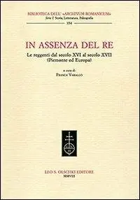 In assenza del re. Le reggenti dal XIV al XVII secolo (Piemonte ed Europa) Koop Vandaag