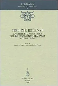 Delizie estensi. Architetture di villa nel Rinascimento italiano ed europeo Voordeelprijs
