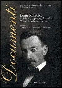 Superprijs Luigi Russolo. La musica, la pittura, il pensiero. Nuove ricerche sugli scritti