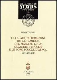 Gli abacisti fiorentini delle famiglie «del maestro Luca», Calandri e Micceri e le loro scuole d‘abaco (secc. XIV-XVI) Meest Verkocht
