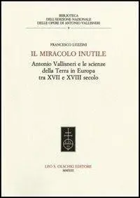Superprijs Il miracolo inutile. Antonio Vallisneri e le scienze della terra in Europa tra XVII e XVIII secolo