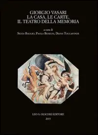 Merkproduct Giorgio Vasari. La casa, le carte, il teatro della memoria. Atti del Convegno (Firenze-Arezzo, 24-25 novembre 2011)