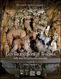 Laatste Kans Le ville medicee in Toscana nella lista del patrimonio mondiale. Ediz. a colori