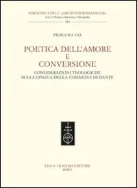 Poetica dell‘amore e conversione. Considerazioni teologiche sulla lingua della Commedia di Dante Beperkte Voorraad