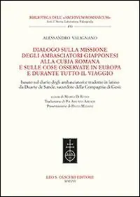 Dialogo sulla missione degli ambasciatori giapponesi alla curia romana e sulle cose osservate in Europa e durante tutto il viaggio. Ediz. italiana e inglese Gratis Retour