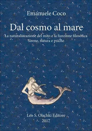 Direct Beschikbaar Dal cosmo al mare. La naturalizzazione del mito e la funzione filosofica. Sirene, natura e psiche