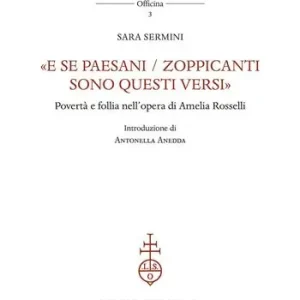 «E se paesani / zoppicanti sono questi versi». Povertà e follia nell‘opera di Amelia Rosselli Laatste Versie