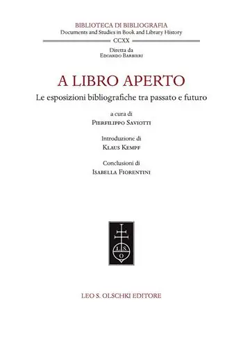 A libro aperto. Le esposizioni bibliografiche tra passato e futuro. Atti del convegno internazionale (Milano, Castello Sforzesco e Università Cattolica del Sacro Cuore, 22-24 settembre 2021) Gecertificeerd