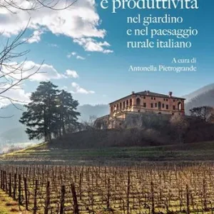 Bellezza e produttività nel giardino e nel paesaggio rurale italiano Express Levering