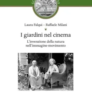 Finale Uitverkoop I giardini nel cinema. L‘invenzione della natura nell‘immagine-movimento