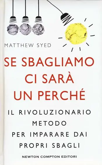 Se sbagliamo ci sarà un perché. Il rivoluzionario metodo per imparare dai propri sbagli Op = Op