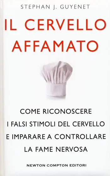 Superprijs Il cervello affamato. Come riconoscere i falsi stimoli del cervello e imparare a controllare la fame nervosa