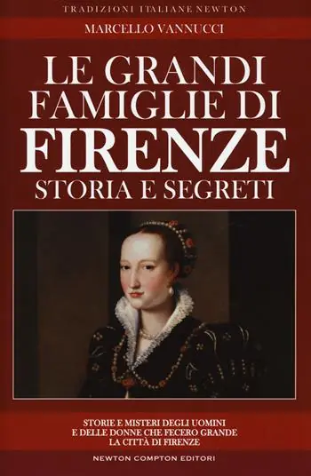 Le grandi famiglie di Firenze. Storia e segreti Aanbieding