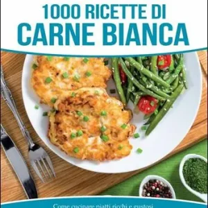 1000 ricette di carne bianca Laatste Versie