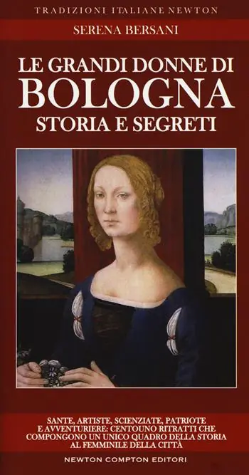 Gecertificeerd Le grandi donne di Bologna. Storia e segreti