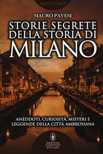 Koop Vandaag Storie segrete della storia di Milano. Aneddoti, curiosità, misteri e leggende della città ambrosiana
