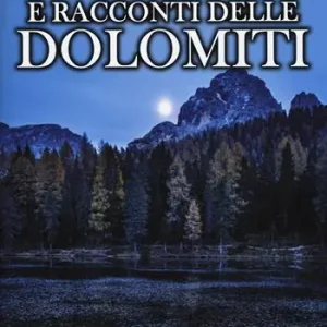 Favoriet Storie personaggi e racconti delle dolomiti luoghi e figure in bilico fra realtà e fantasia rivivono attraverso antiche narrazioni gelosamente custodite dall‘immaginario popolare e trasmesse di generazione in generazione