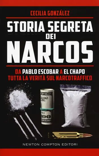 Storia segreta dei narcos. Da Pablo Escobar a El Chapo tutta la verità sul narcotraffico Shop Nu