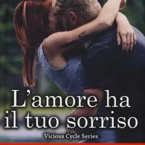 L‘amore ha il tuo sorriso. Vicious cycle series Op = Op
