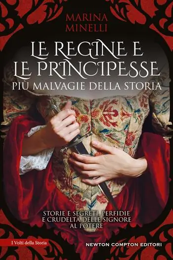 Direct Beschikbaar Le regine e le principesse più malvagie della storia. Storie e segreti, perfidie e crudeltà delle signore al potere