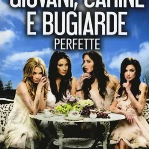 Giovani, carine e bugiarde. Perfette Uitverkoop