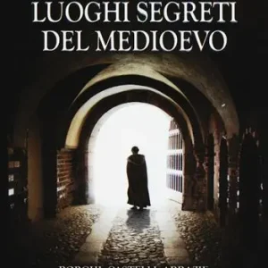 Alla scoperta dei luoghi segreti del Medioevo Lage Prijs