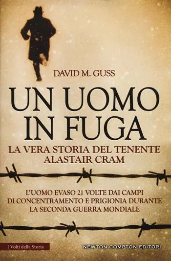Actieprijs Un uomo in fuga. La vera storia del tenente Alastair Cram. L‘uomo evaso 21 volte dai campi di concentramento e prigionia durante la seconda guerra mondiale