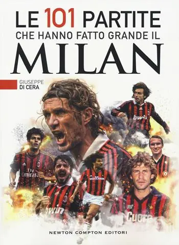 Le 101 partite che hanno fatto grande il Milan Beperkte Voorraad