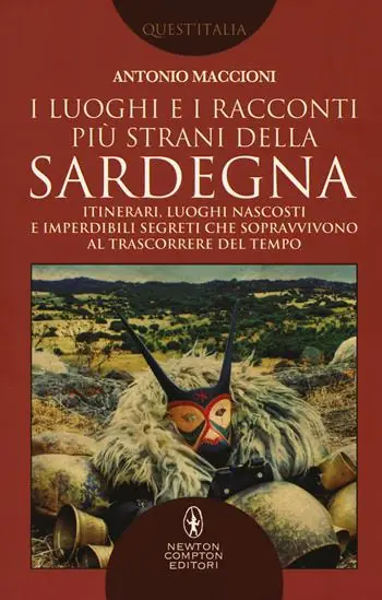 Alleen Vandaag I luoghi e i racconti più strani della Sardegna. Itinerari, luoghi nascosti e imperdibili segreti che sopravvivono al trascorrere del tempo