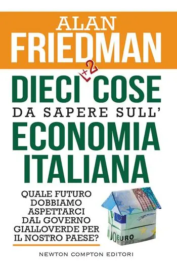 Dagaanbieding Dieci +2 cose da sapere sull‘economia italiana. Quale futuro dobbiamo aspettarci dal governo gialloverde per il nostro paese?