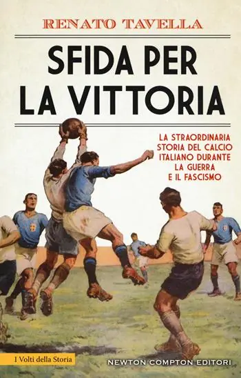 Op = Op Sfida per la vittoria. La straordinaria storia del calcio italiano durante la guerra e il fascismo