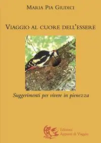 Viaggio al cuore dell‘essere. Suggerimenti per vivere in pienezza Bestseller