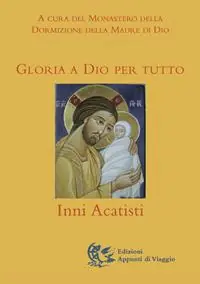 Gloria a Dio per tutto. Inni acatisti Lage Prijs