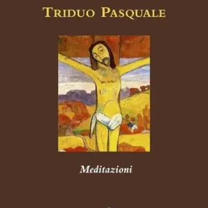 Goedkoop Triduo pasquale. Meditazioni