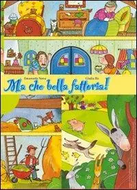 Beste Prijs Ma che bella fattoria! Storia di capra, asino, oca, mucca, cane lupo e di Leo bambino. Ediz. illustrata