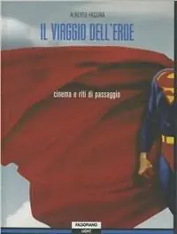 Il viaggio dell‘eroe. Cinema e riti di passaggio Weekendaanbieding