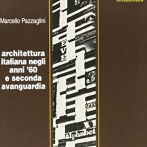Lage Prijs Architettura italiana negli anni ‘60 e seconda avanguardia