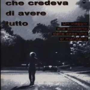 Gratis Retour L‘ uomo che credeva di avere tutto. Un viaggio alla scoperta delle cose che ci mancano