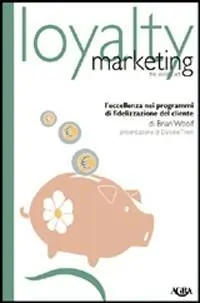 Meest Verkocht Loyalty marketing. L‘eccellenza nei programmi di fidelizzazione del cliente